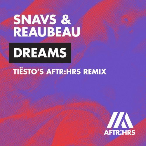 Dreams (Tiësto's AFTR:HRS Remix) Dreams (Tiësto's AFTR:HRS Remix)